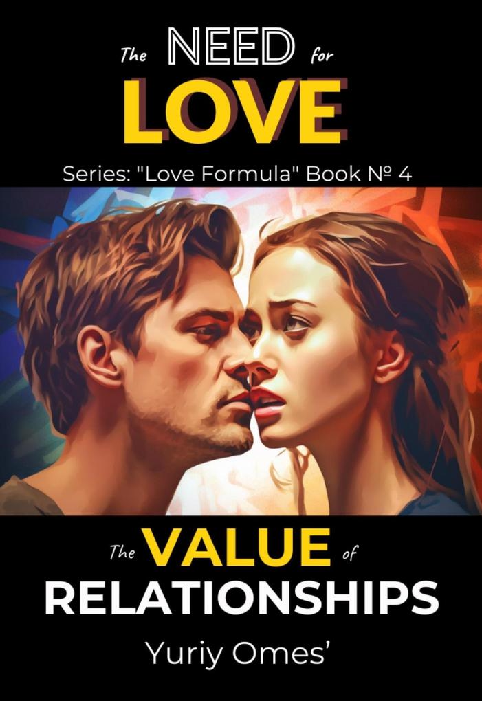 The Need for Love: The Value of Relationships (Love Formula #4)