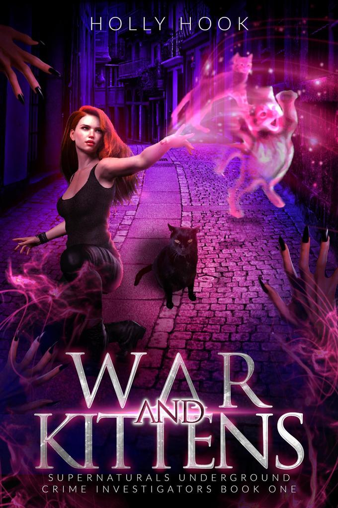 War and Kittens [Supernaturals Underground: Crime Investigators Book 1]