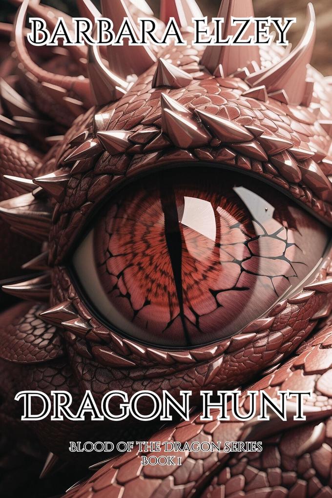 Dragon Hunt (Blood of the Dragon Series #1)