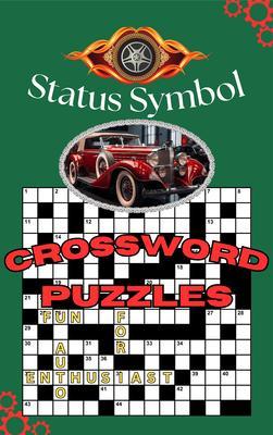Status Symbol: Fun Crossword Puzzles for Automotive Enthusiast
