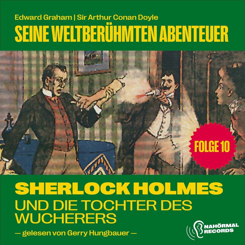 Sherlock Holmes und die Tochter des Wucherers (Seine weltberühmten Abenteuer Folge 10)