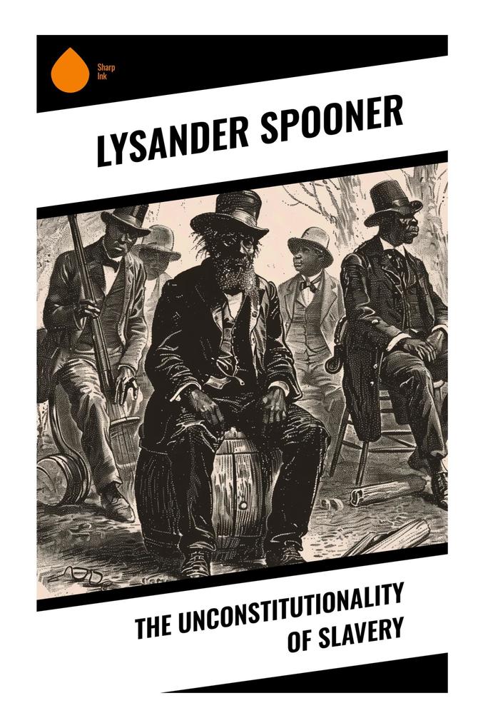 The Unconstitutionality of Slavery