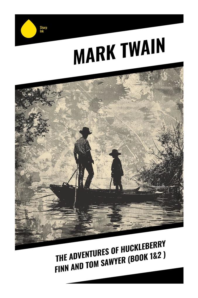 The Adventures of Huckleberry Finn and Tom Sawyer (Book 1&2 )
