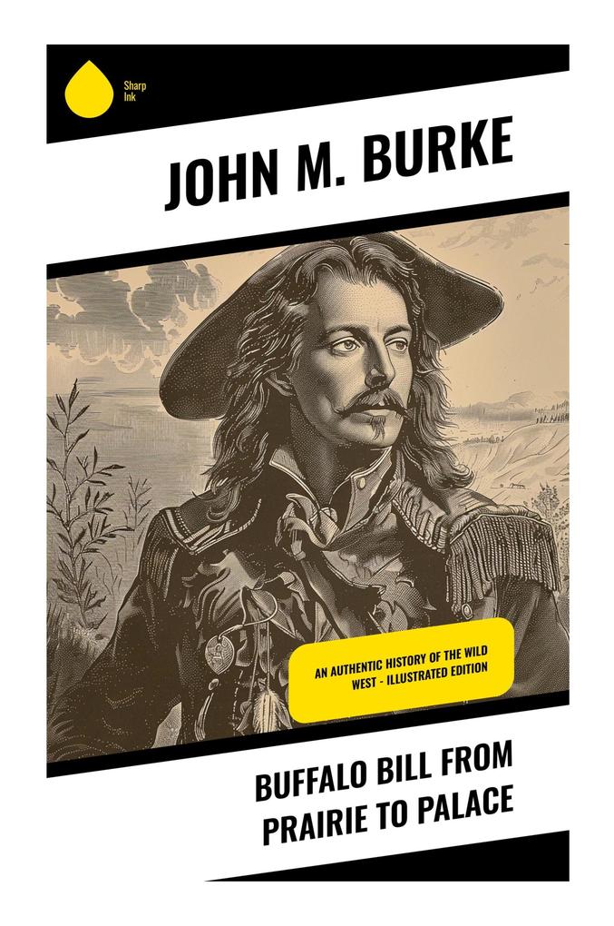 Buffalo Bill from Prairie to Palace