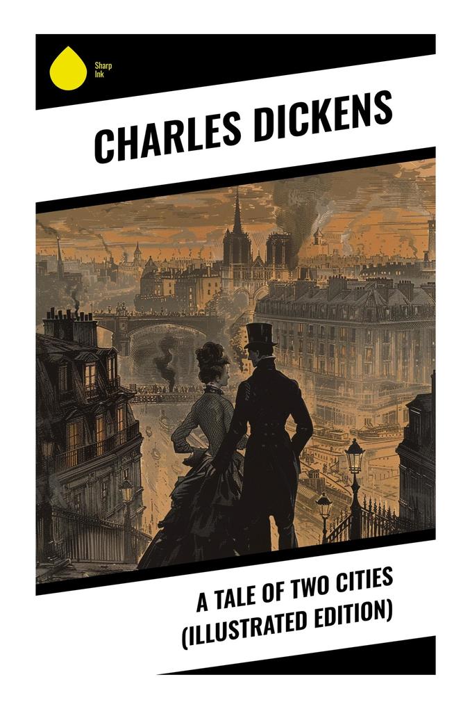 A Tale of Two Cities (Illustrated Edition)
