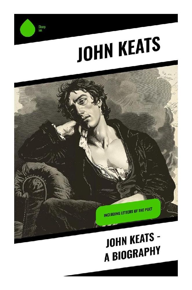 John Keats - A Biography