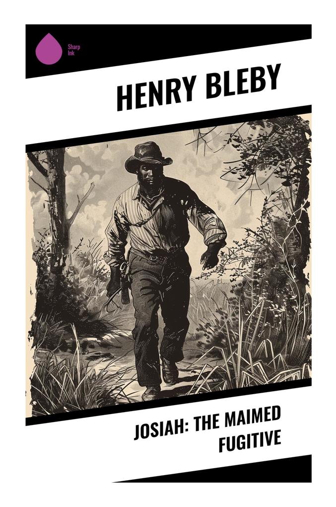 Josiah: The Maimed Fugitive