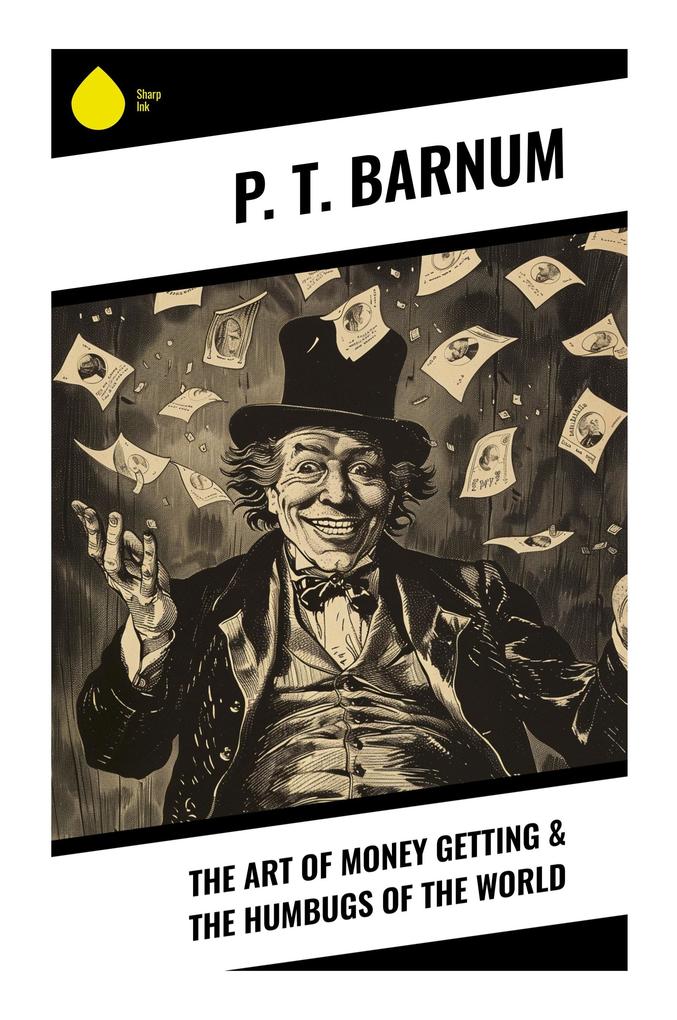 The Art of Money Getting & The Humbugs of the World