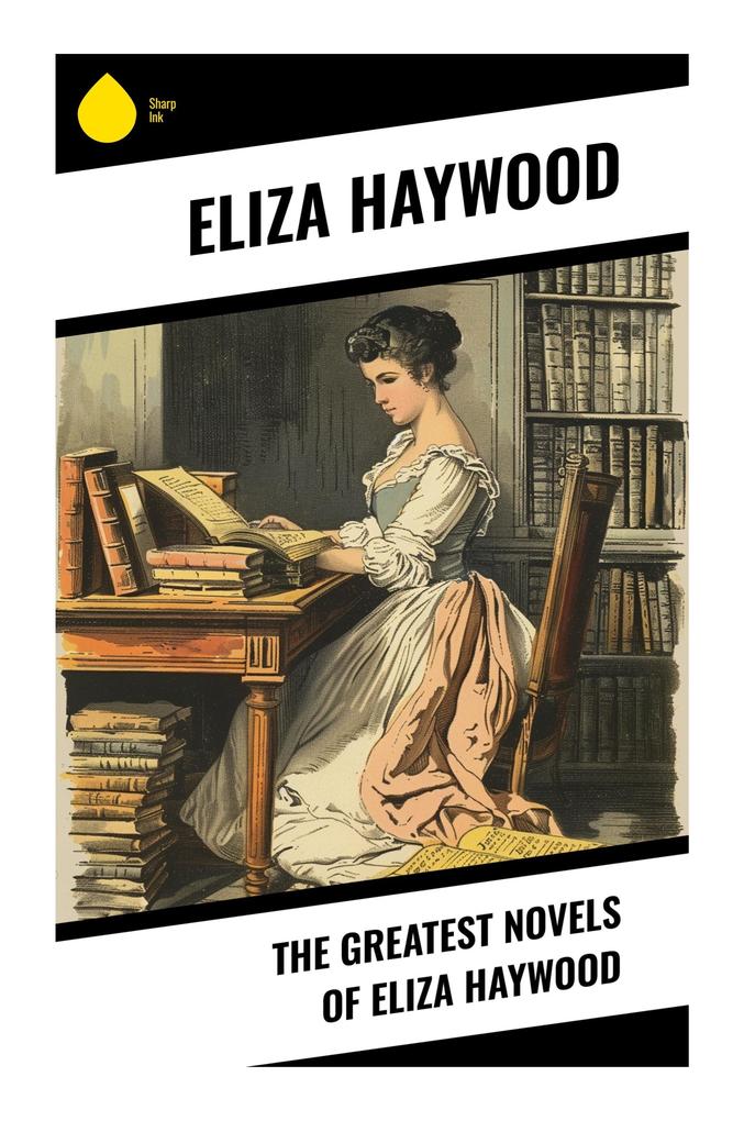 The Greatest Novels of Eliza Haywood