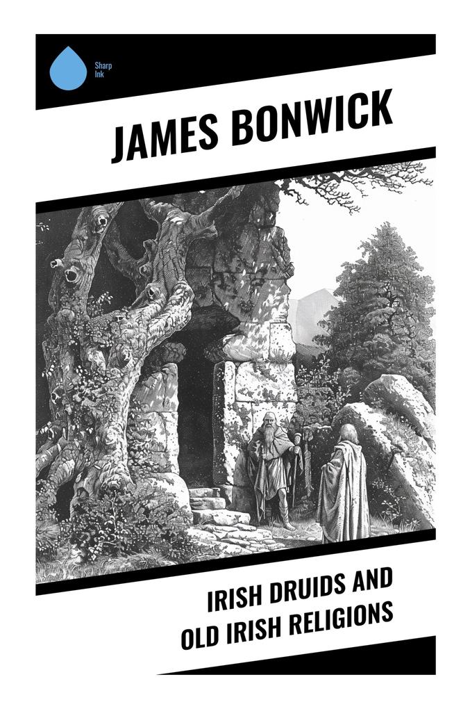 Irish Druids And Old Irish Religions