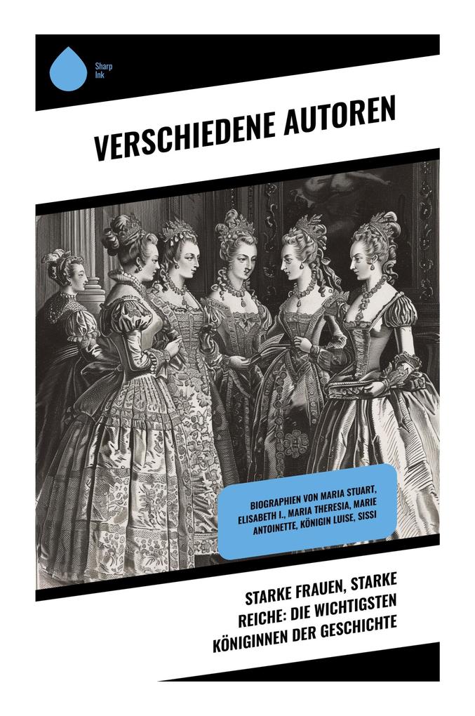 Starke Frauen starke Reiche: Die wichtigsten Königinnen der Geschichte