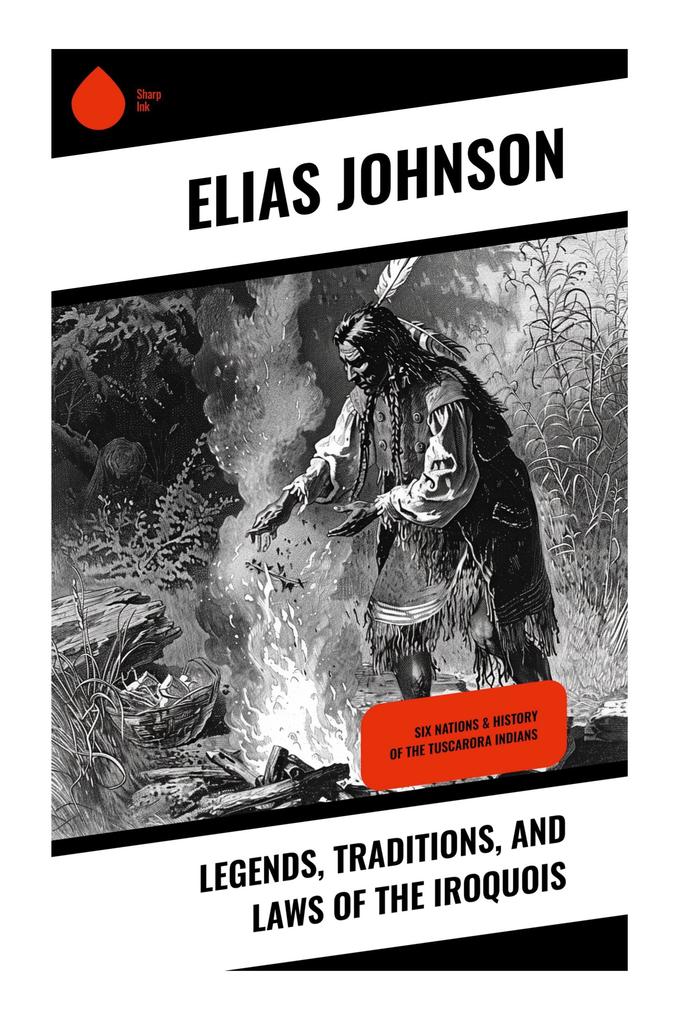 Legends Traditions and Laws of the Iroquois