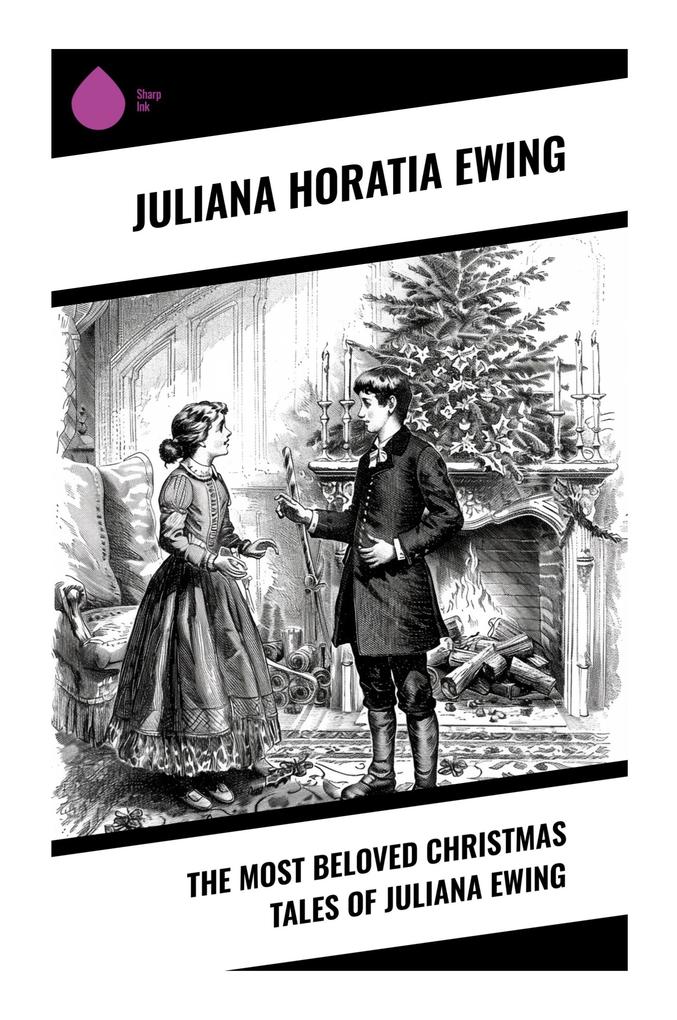 The Most Beloved Christmas Tales of Juliana Ewing