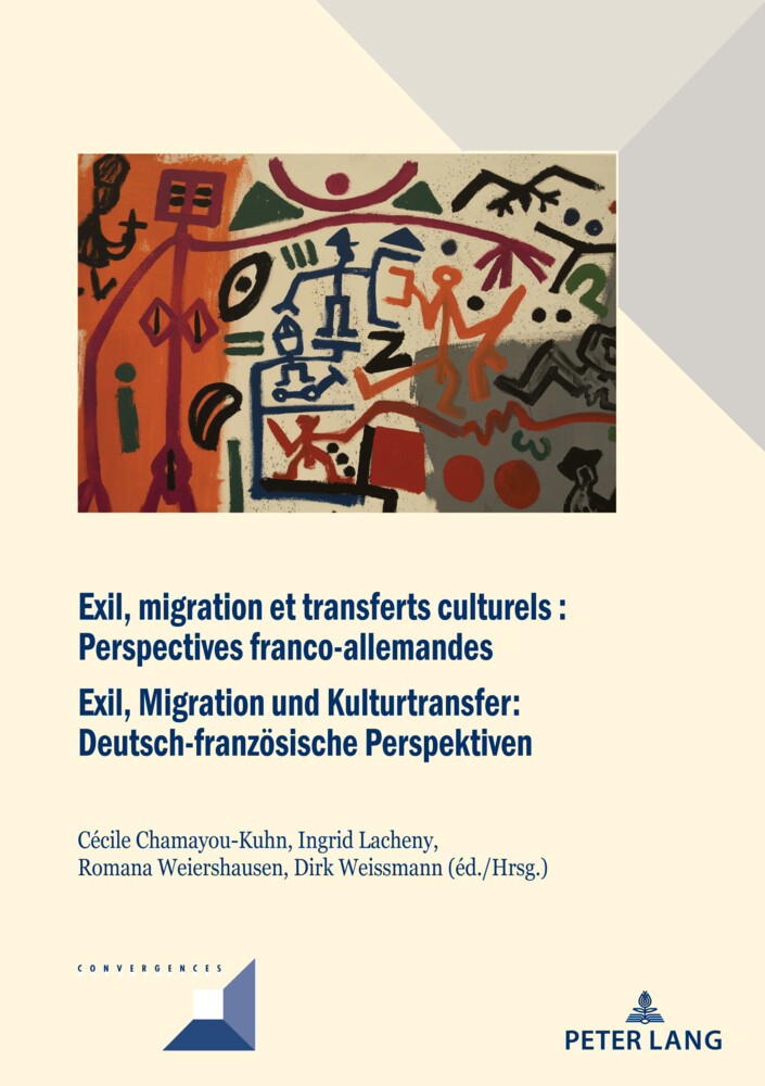 Exil migration et transferts culturels : Perspectives franco-allemandes Exil Migration und Kulturt