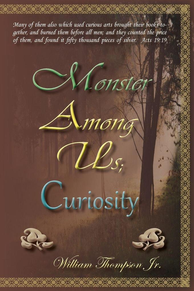Monster Among Us; Curiosity