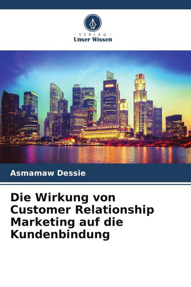 Die Wirkung von Customer Relationship Marketing auf die Kundenbindung