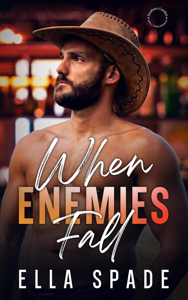 When Enemies Fall (Southern Comfort Small Town Romance #7)