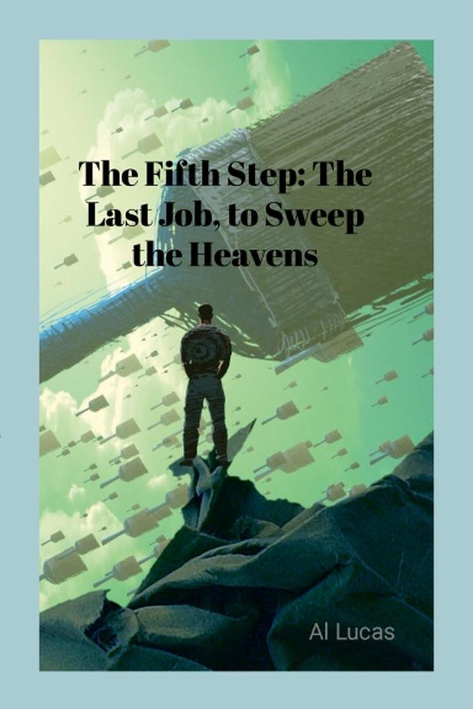 The Fifth Step: The Last Job To Sweep the Heavens