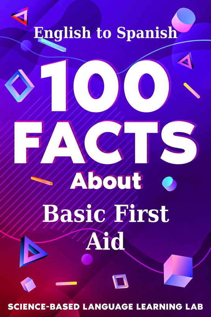 100 Facts About Basic First Aid