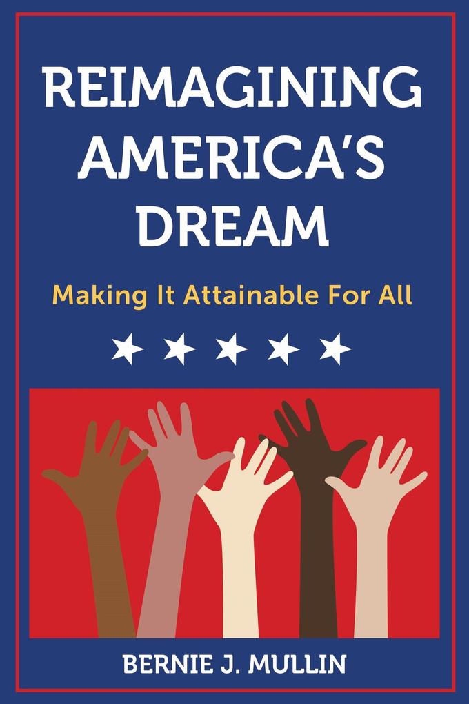 Reimagining America‘s Dream: Making It Attainable for All