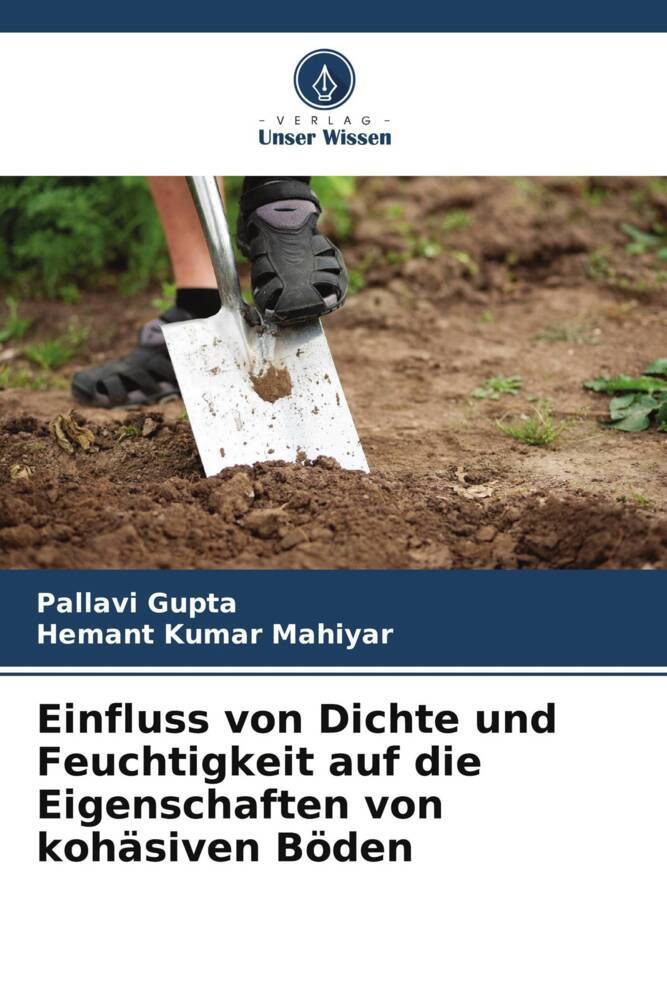 Einfluss von Dichte und Feuchtigkeit auf die Eigenschaften von kohäsiven Böden