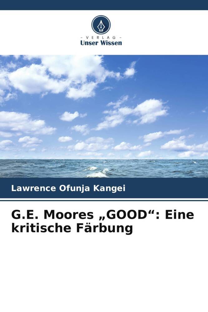 G.E. Moores 'GOOD': Eine kritische Färbung