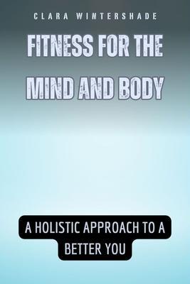 Fitness for the Mind and Body