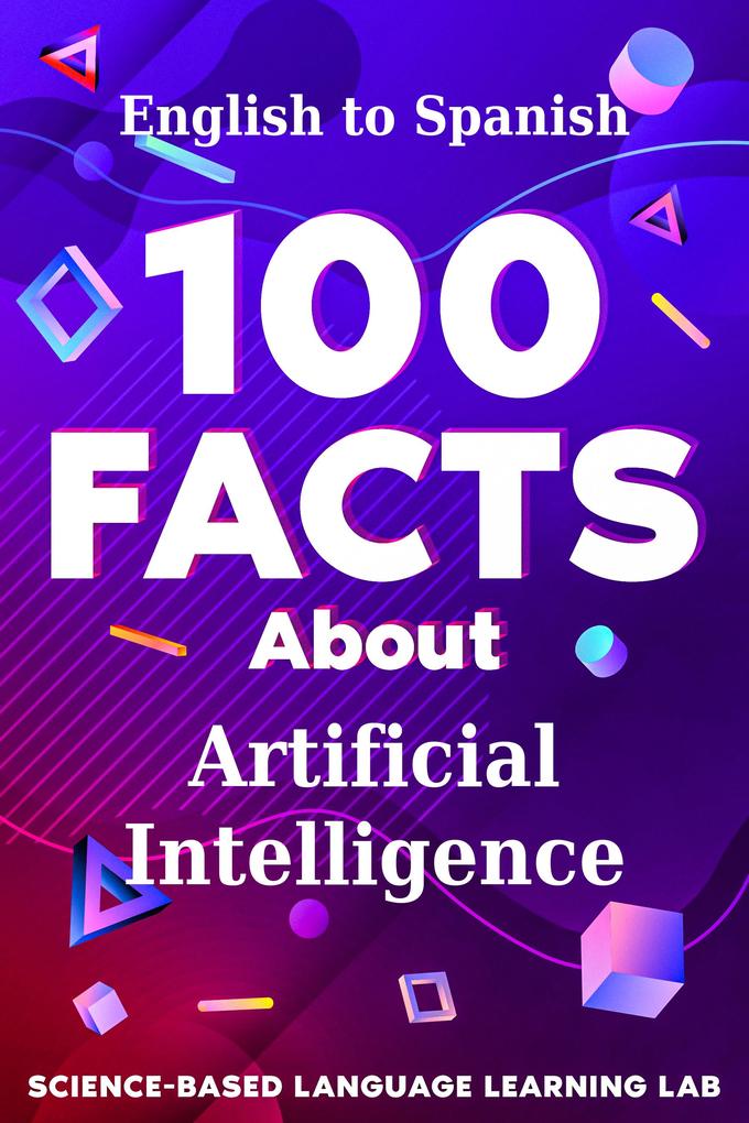 100 Facts About Artificial Intelligence