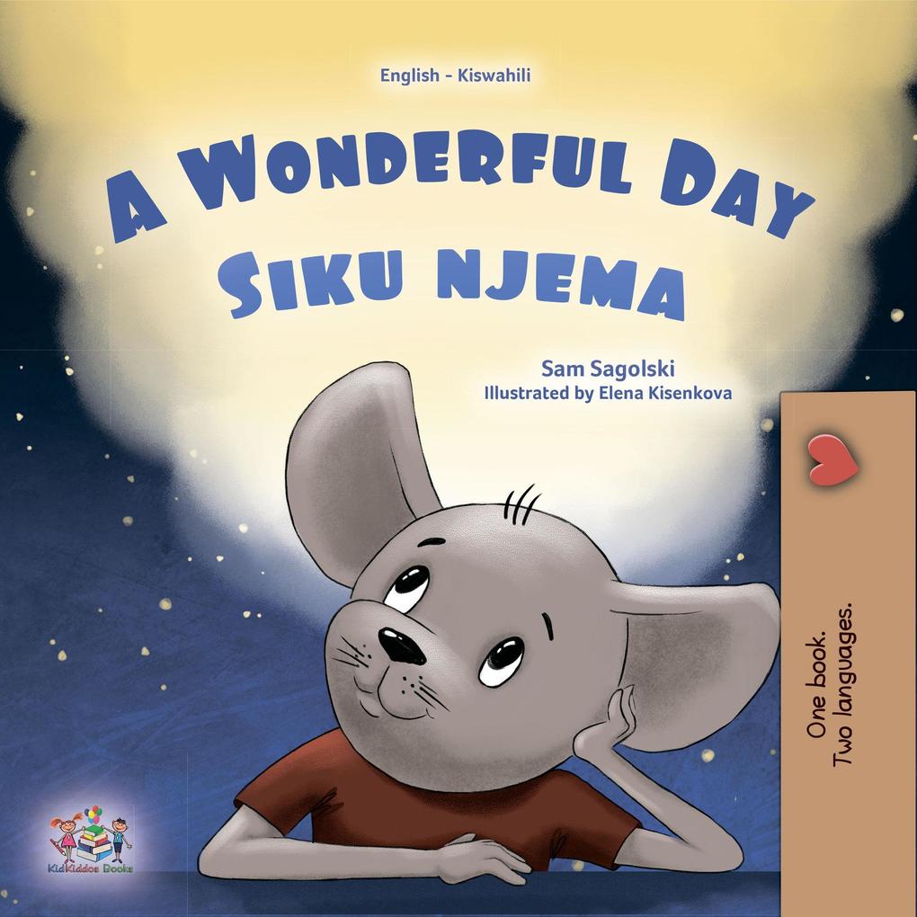 A Wonderful Day Siku njema (English Swahili Bilingual Collection)