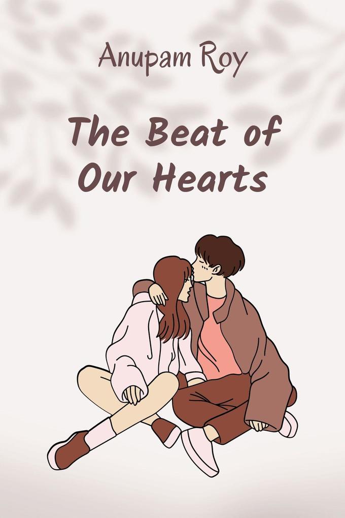 The Beat of Our Hearts