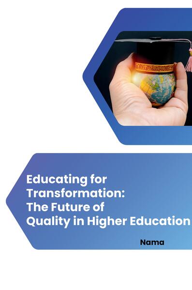 Educating for Transformation: The Future of Quality in Higher Education
