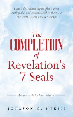 The COMPLETION of Revelation‘s 7 Seals