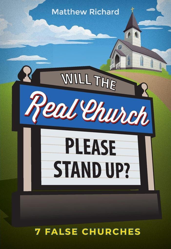 Will the Real Church Please Stand Up? 7 False Churches