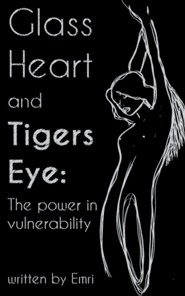 GLASS HEART AND TIGERS EYE