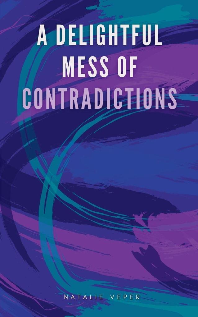A DELIGHTFUL MESS OF CONTRADICTIONS