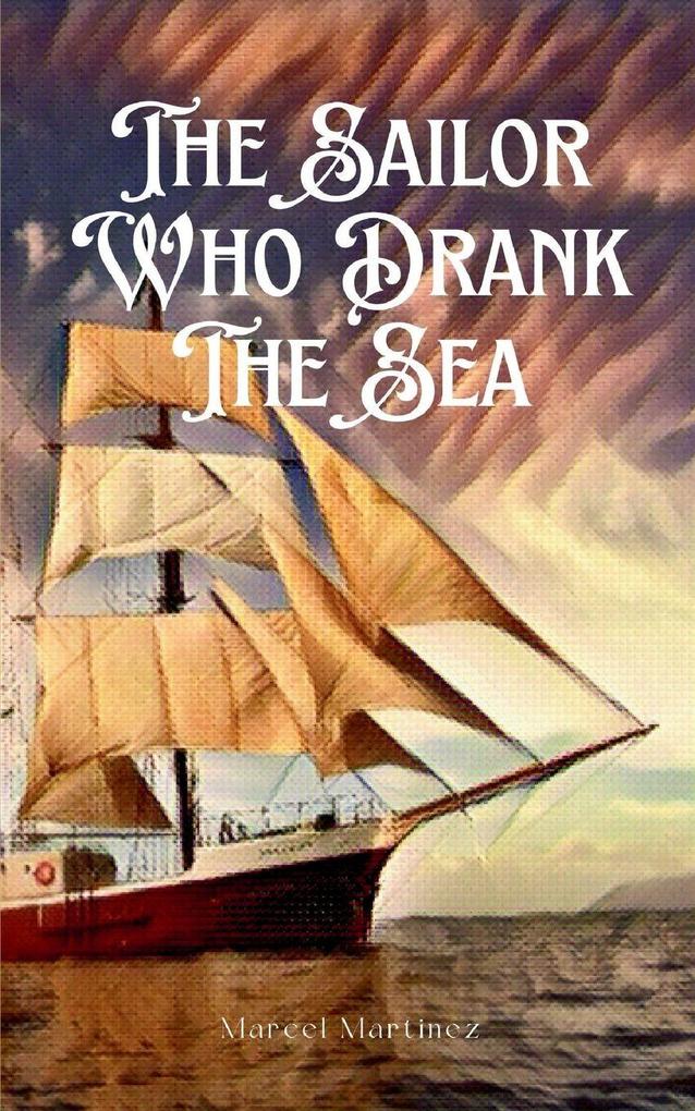 The Sailor Who Drank The Sea