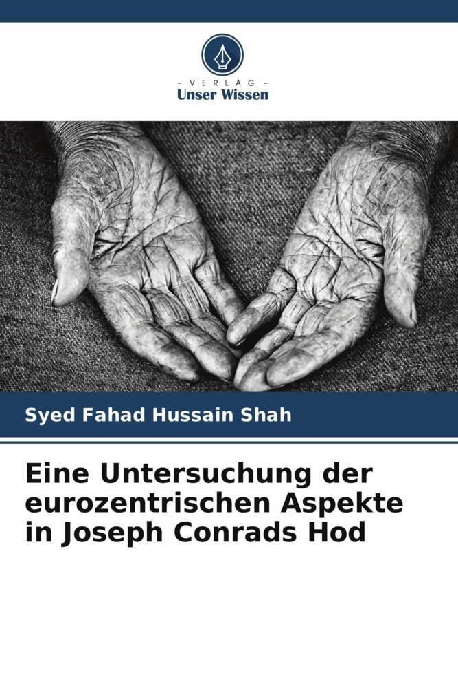 Eine Untersuchung der eurozentrischen Aspekte in Joseph Conrads Hod