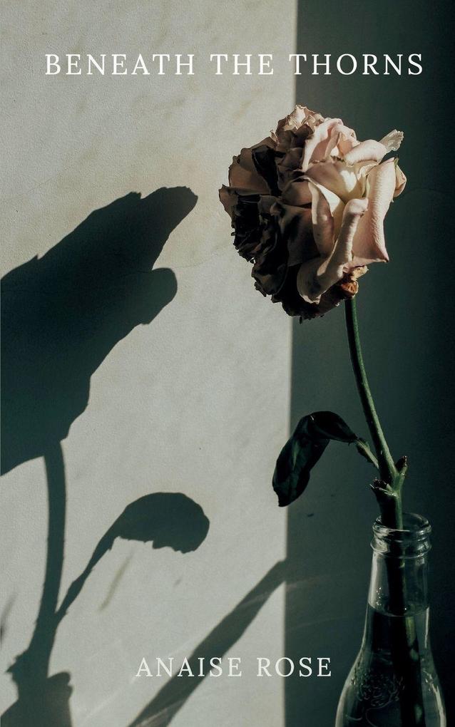 BENEATH THE THORNS