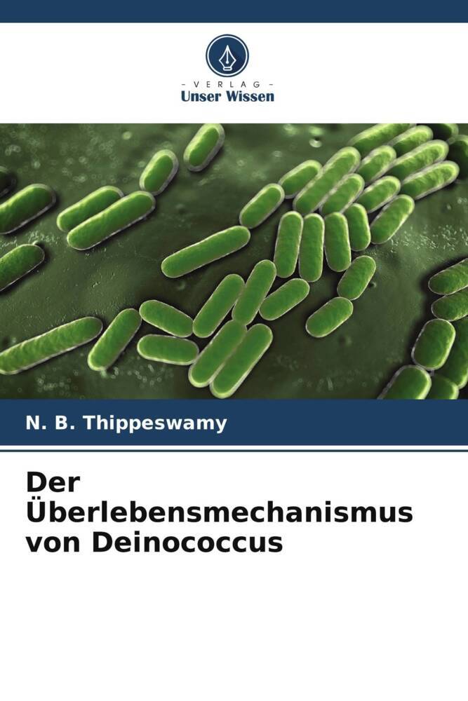 Der Überlebensmechanismus von Deinococcus