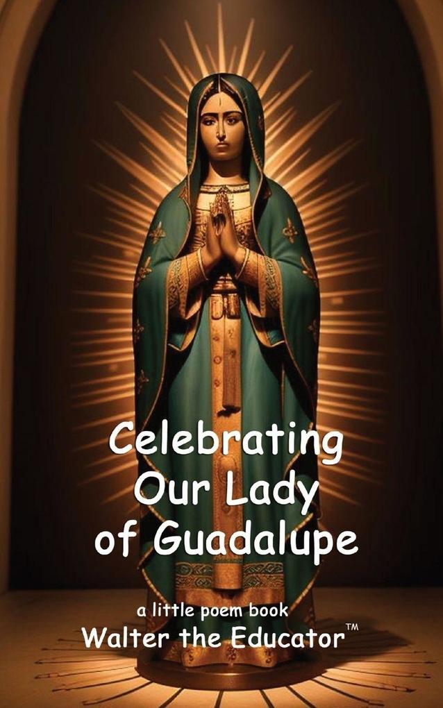 Celebrating Our Lady of Guadalupe