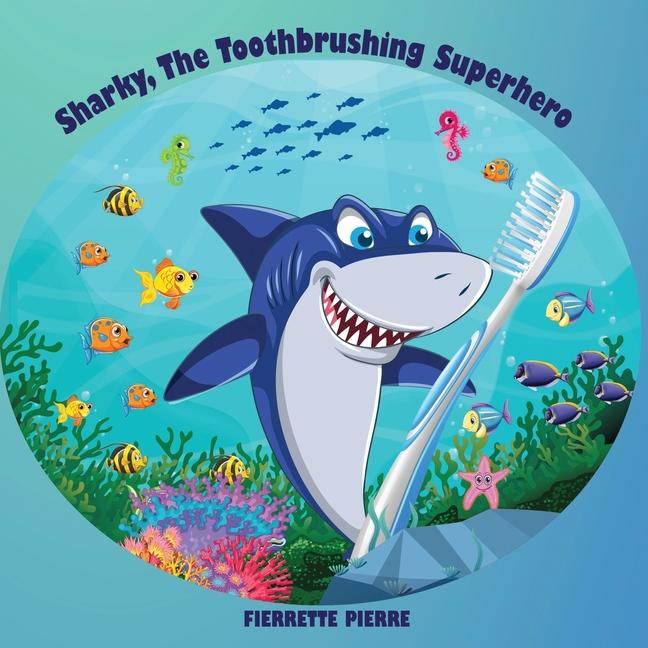 Sharky the Toothbrushing Superhero
