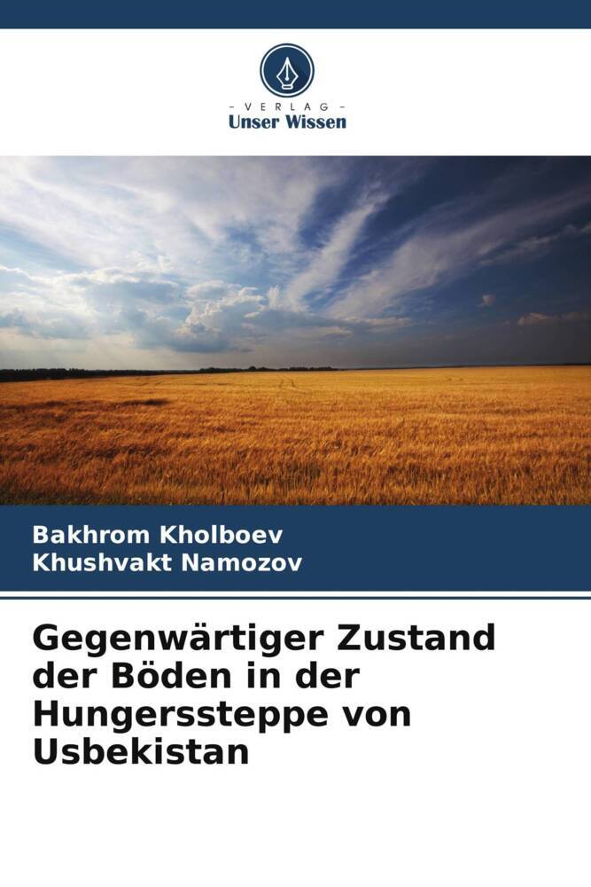 Gegenwärtiger Zustand der Böden in der Hungerssteppe von Usbekistan
