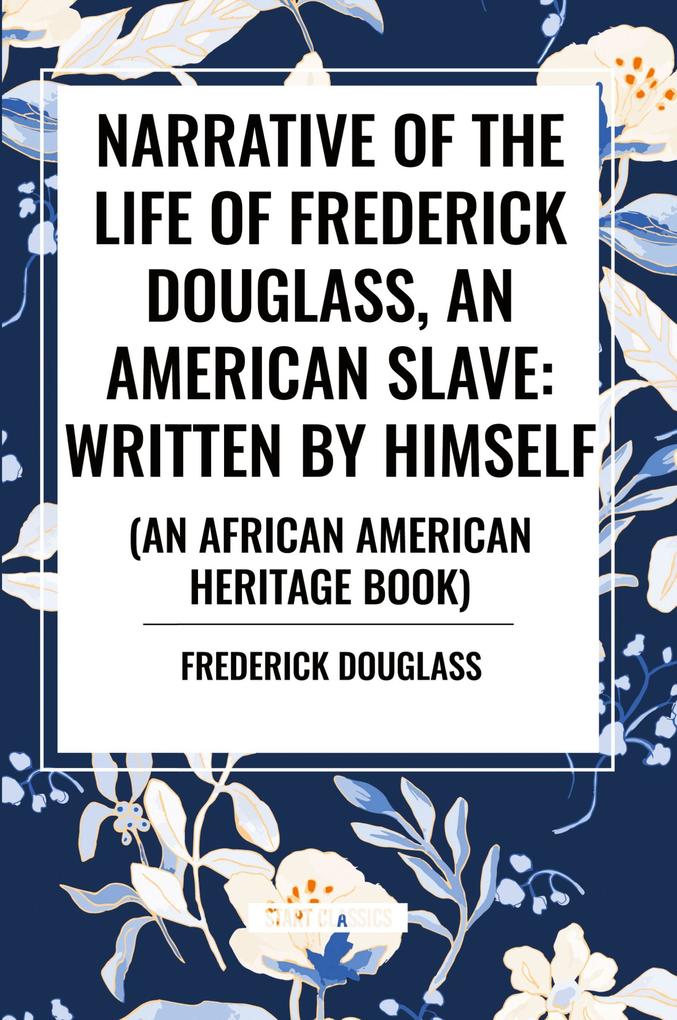 Narrative of the Life of Frederick Douglass an American Slave