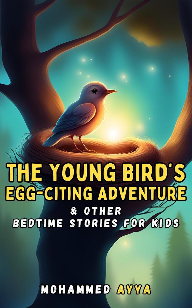 The Young Bird‘s Egg-citing Adventure