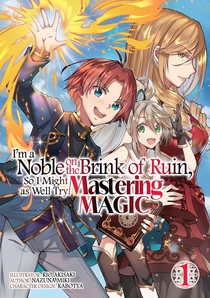 I‘m a Noble on the Brink of Ruin So I Might as Well Try Mastering Magic (Manga): Volume 1