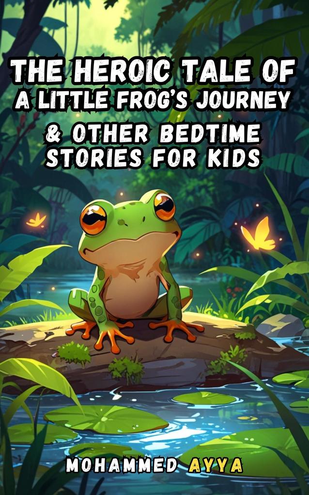 The Heroic Tale of a Little Frog‘s Journey