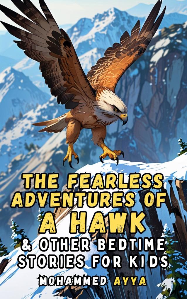 The Fearless Adventures of a Hawk