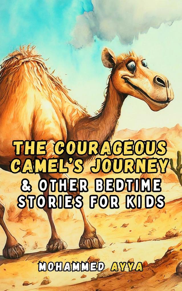 The Courageous Camel‘s Journey