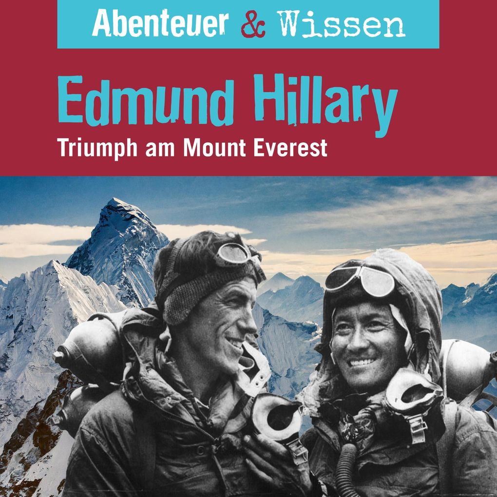 Abenteuer & Wissen Edmund Hillary - Triumph am Mount Everest