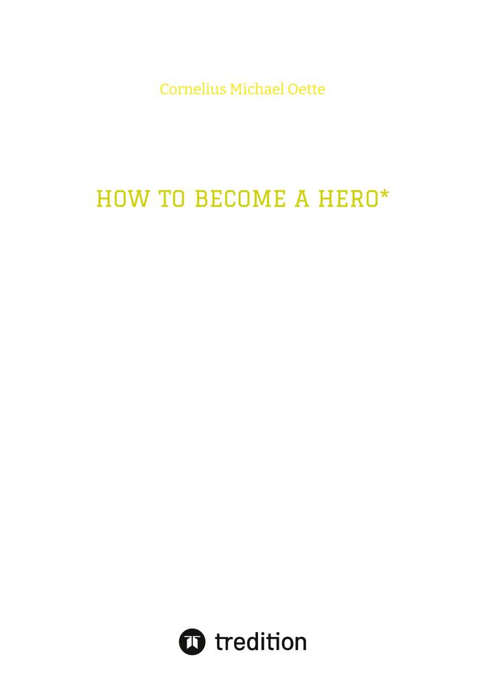 HOW TO BECOME A HERO*